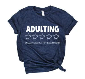 Adulting Would Not Recommend Shirt | Unisex Crew