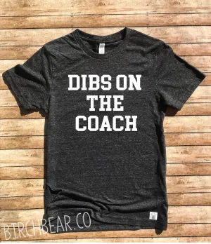 Dibs On The Coach Shirt