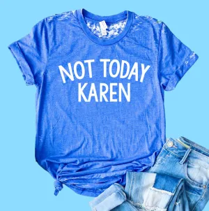 Not Today Karen Shirt | Funny Shirt | Acid Wash T Shirt | Unisex Crew